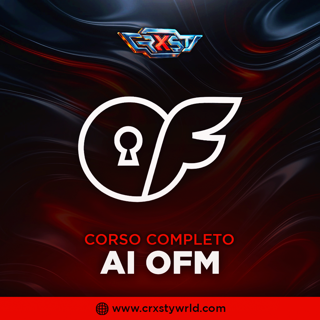 CORSO COMPLETO AI OFM - CrxstyWrld™ ⭐⭐⭐⭐⭐